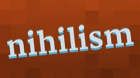 nihilism pronunciation|is nihilism bad.